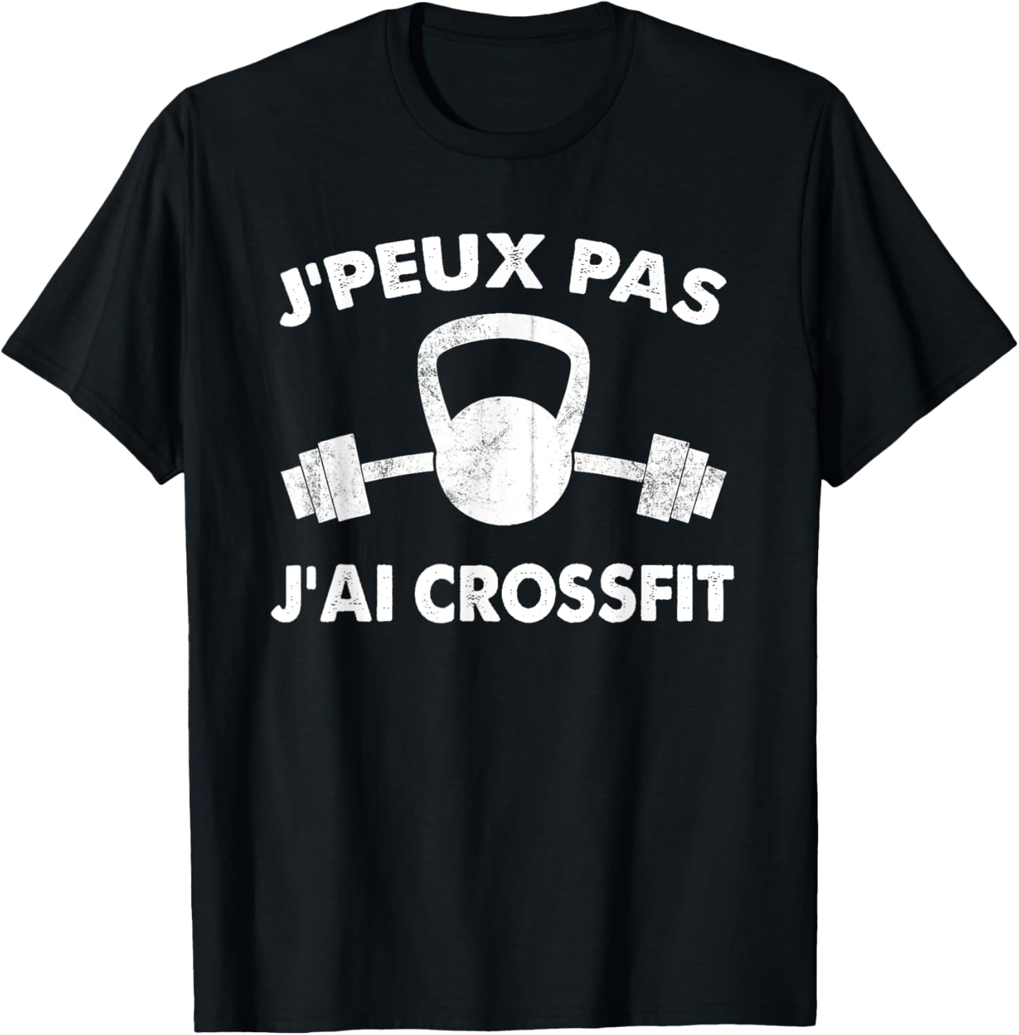 J'Peux Pas J'Ai Crossfit Drôle Idée Crossfit Cadeau T-Shirt